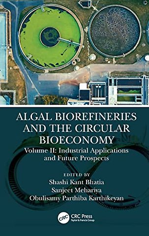 Algal Biorefineries and the Circular Bioeconomy