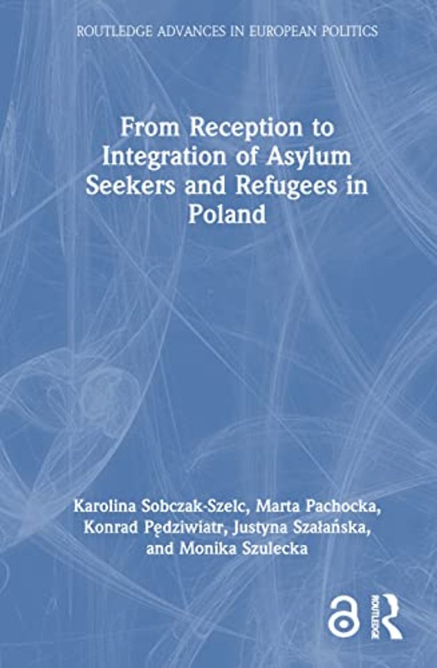 From Reception to Integration of Asylum Seekers and Refugees in Poland