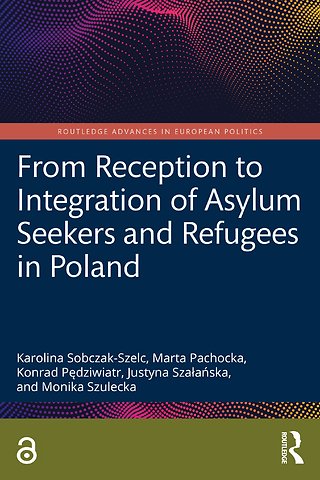 From Reception to Integration of Asylum Seekers and Refugees in Poland