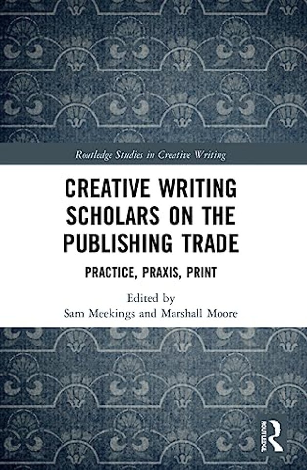 Creative Writing Scholars on the Publishing Trade