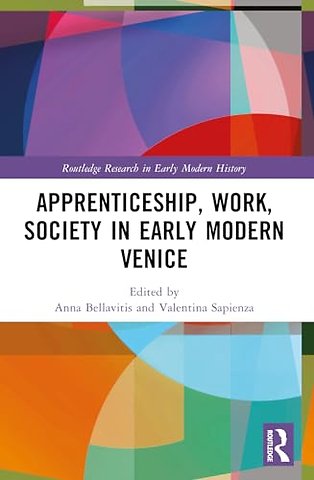 Apprenticeship, Work, Society in Early Modern Venice