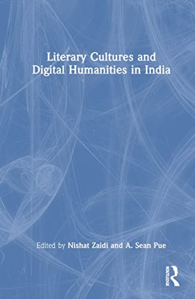 Literary Cultures and Digital Humanities in India