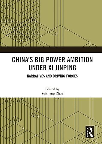 China’s Big Power Ambition under Xi Jinping