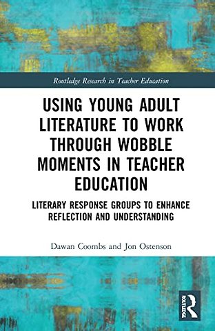 Using Young Adult Literature to Work through Wobble Moments in Teacher Education