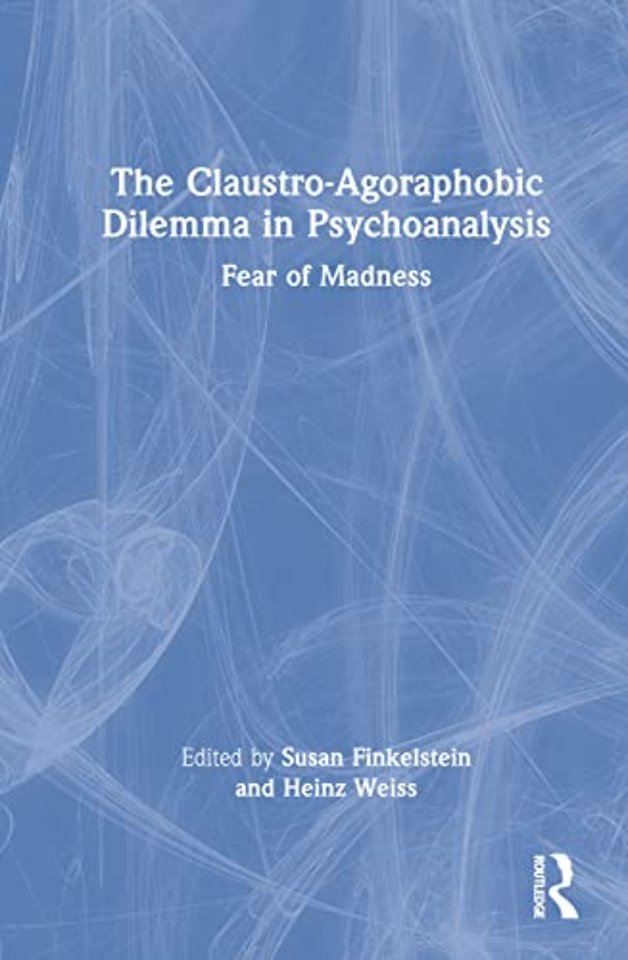 Claustro-Agoraphobic Dilemma in Psychoanalysis