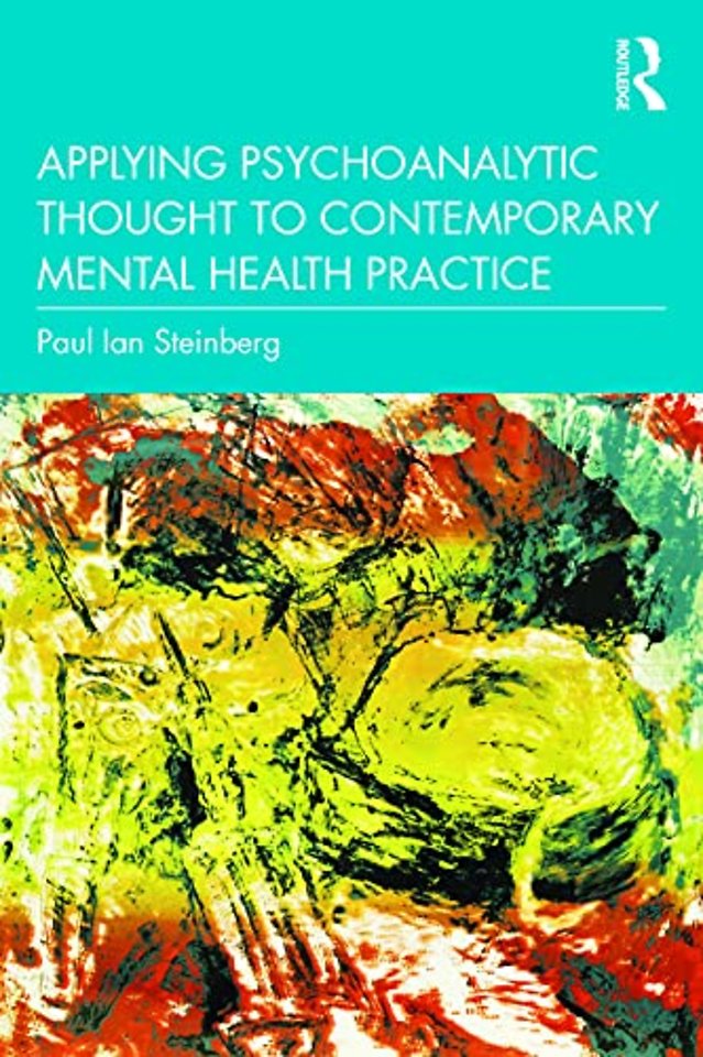 Applying Psychoanalytic Thought to Contemporary Mental Health Practice