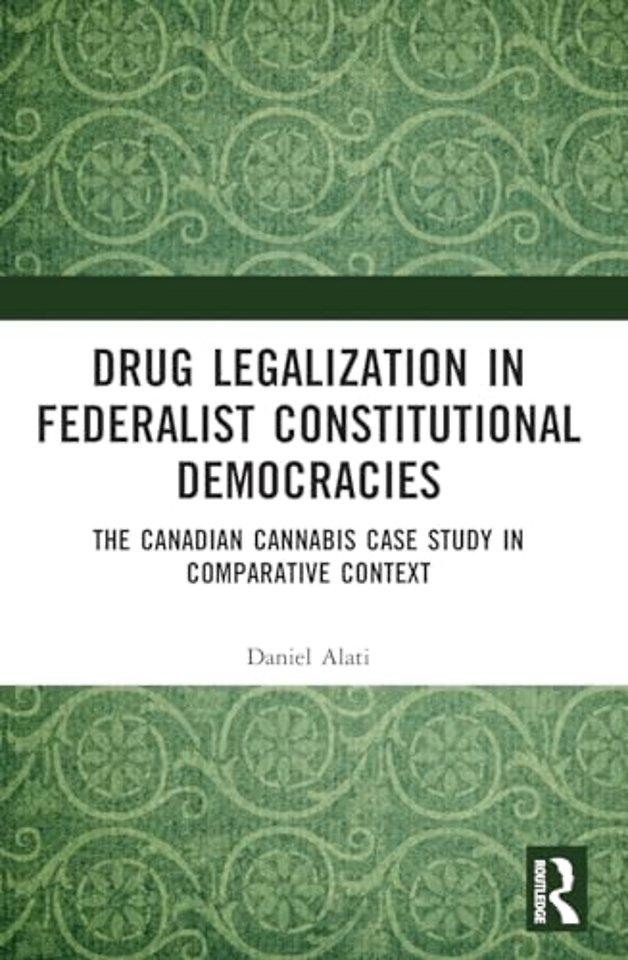 Drug Legalization in Federalist Constitutional Democracies