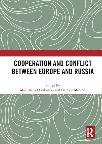 Cooperation and Conflict between Europe and Russia