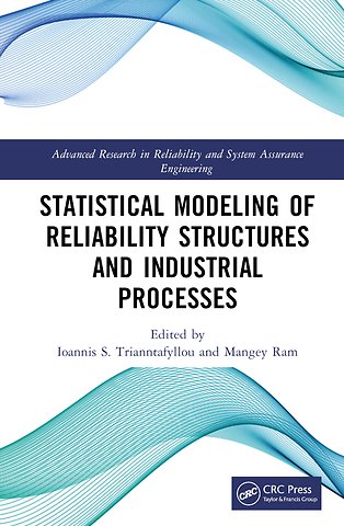 Statistical Modeling of Reliability Structures and Industrial Processes