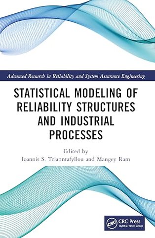 Statistical Modeling of Reliability Structures and Industrial Processes