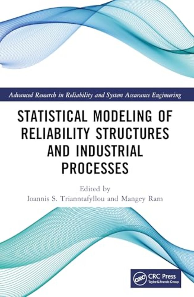 Statistical Modeling of Reliability Structures and Industrial Processes