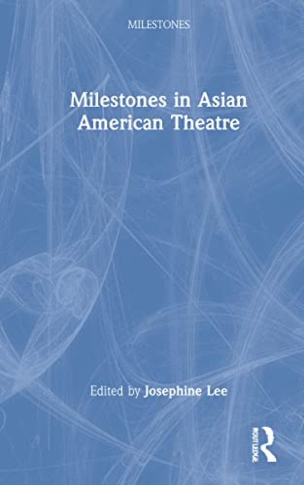 Milestones in Asian American Theatre