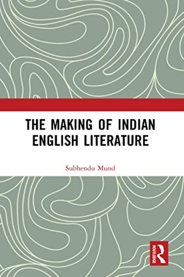 Making of Indian English Literature