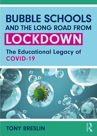 Bubble Schools and the Long Road from Lockdown