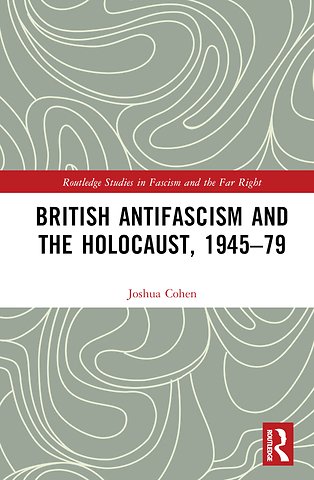 British Antifascism and the Holocaust, 1945–79