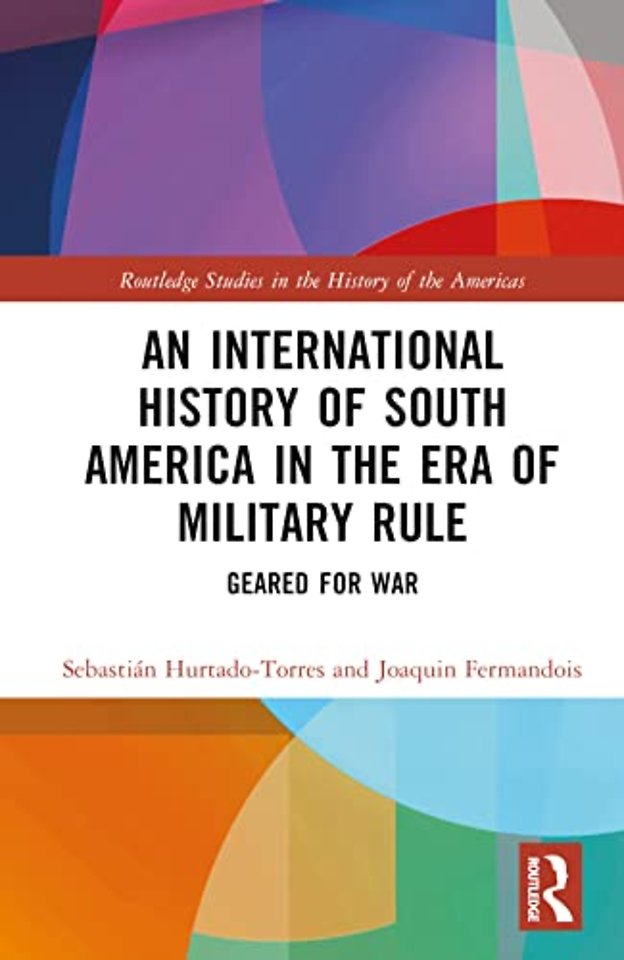 International History of South America in the Era of Military Rule