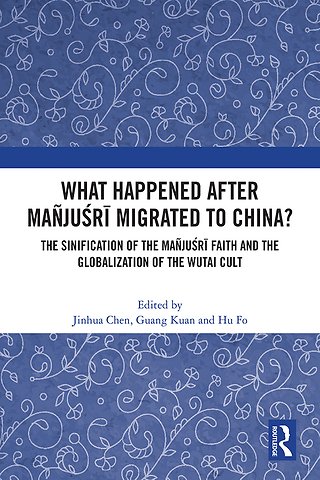 What Happened After Mañjuśrī Migrated to China?