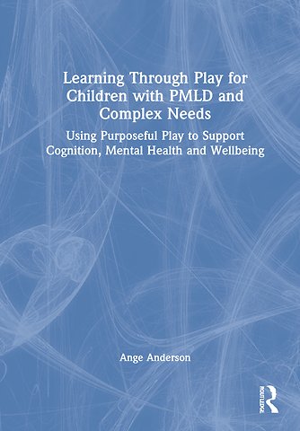 Learning Through Play for Children with PMLD and Complex Needs