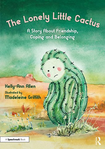 Lonely Little Cactus: A Storybook and Guide to Build Belonging in Children