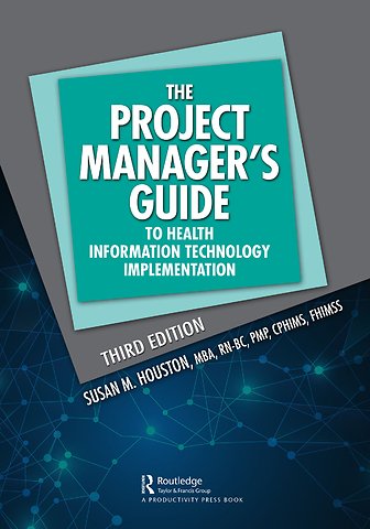 Project Manager's Guide to Health Information Technology Implementation