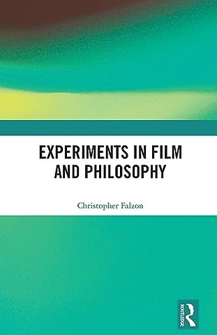 Experiments in Film and Philosophy