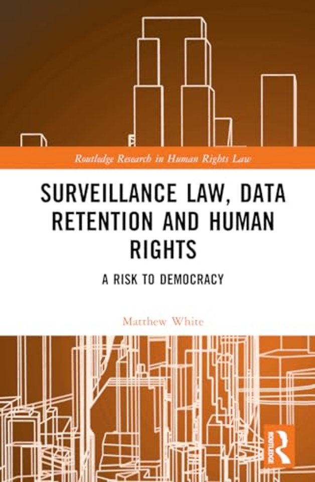 Surveillance Law, Data Retention and Human Rights