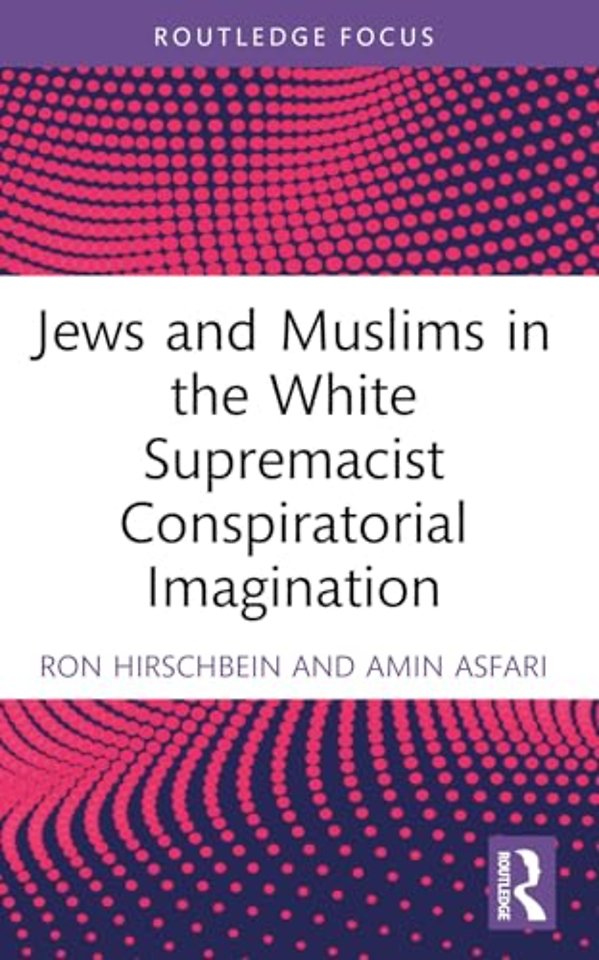 Jews and Muslims in the White Supremacist Conspiratorial Imagination