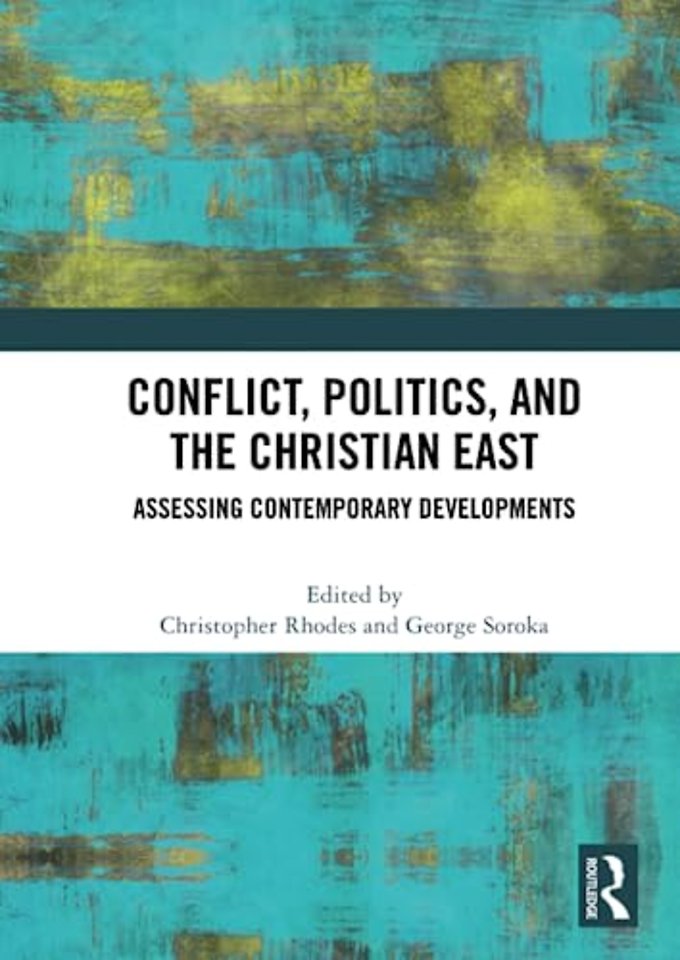 Conflict, Politics, and the Christian East