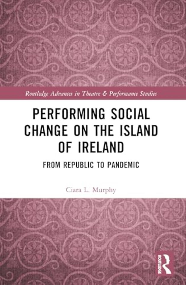 Performing Social Change on the Island of Ireland
