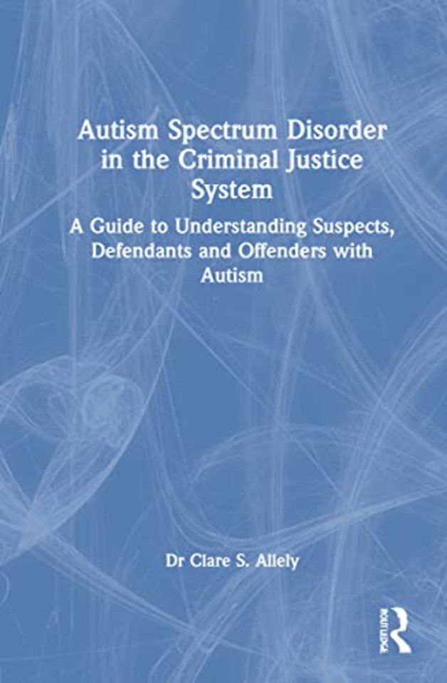 Autism Spectrum Disorder in the Criminal Justice System