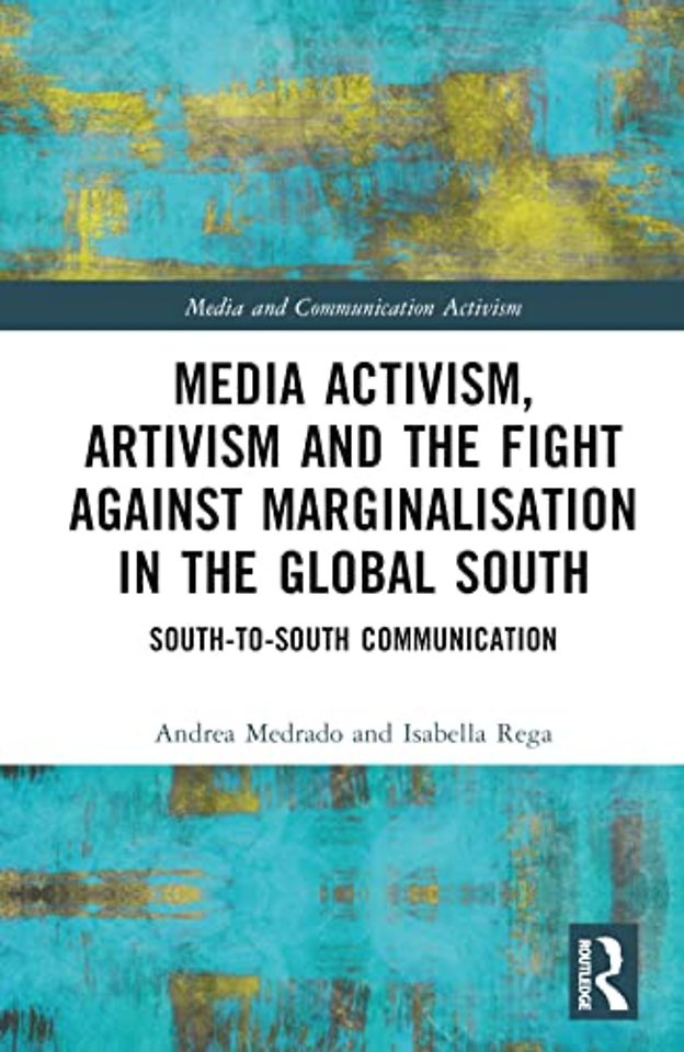 Media Activism, Artivism and the Fight Against Marginalisation in the Global South