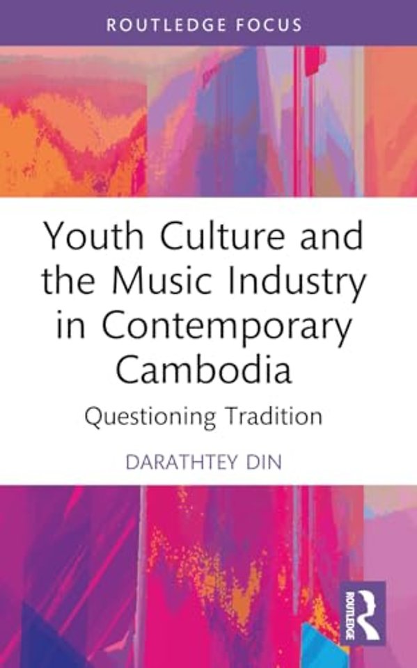 Youth Culture and the Music Industry in Contemporary Cambodia