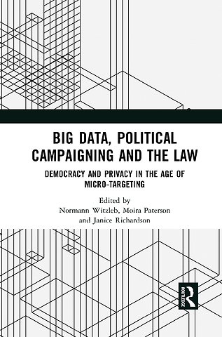 Big Data, Political Campaigning and the Law