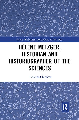 Hélène Metzger, Historian and Historiographer of the Sciences
