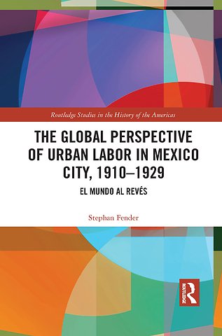 Global Perspective of Urban Labor in Mexico City, 1910–1929