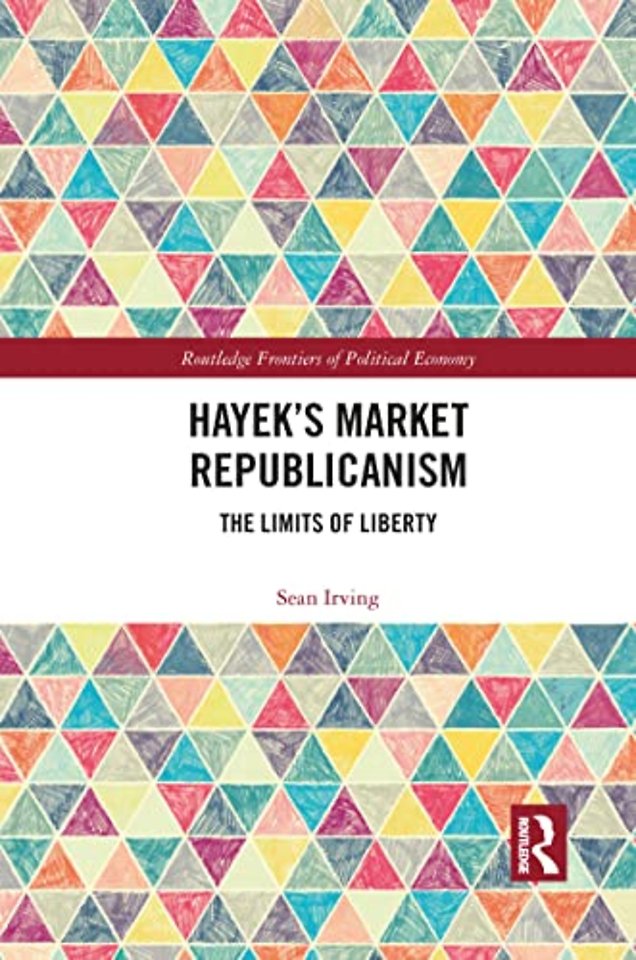 Hayek’s Market Republicanism
