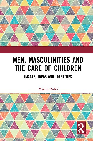 Men, Masculinities and the Care of Children
