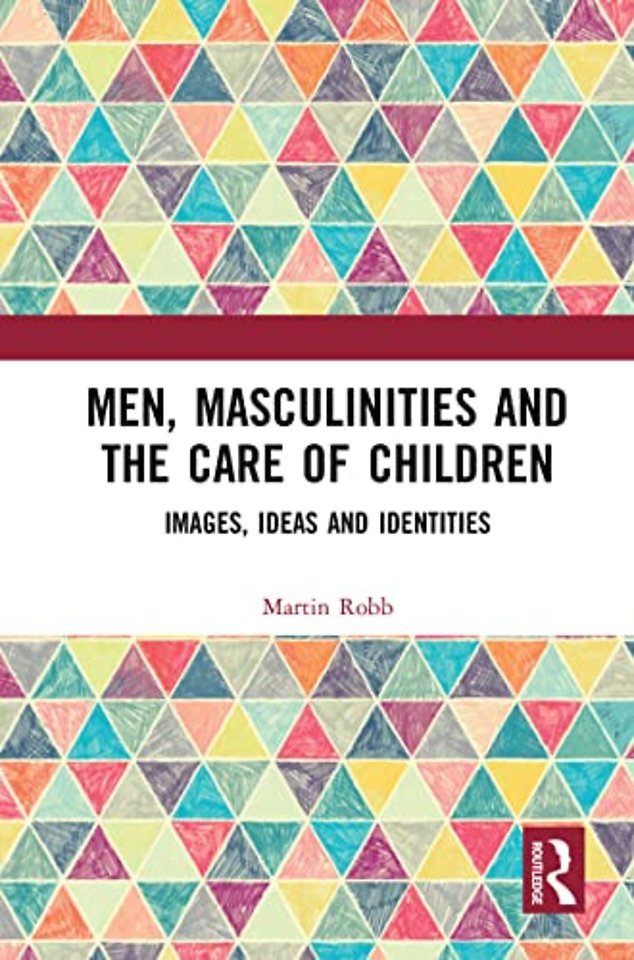 Men, Masculinities and the Care of Children