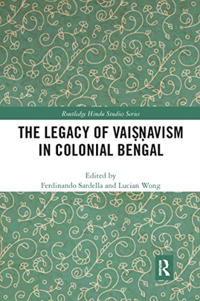 Legacy of Vaiṣṇavism in Colonial Bengal
