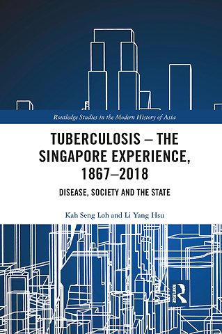 Tuberculosis – The Singapore Experience, 1867–2018