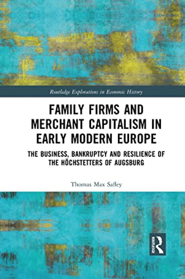 Family Firms and Merchant Capitalism in Early Modern Europe