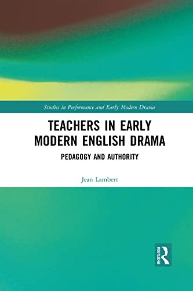 Teachers in Early Modern English Drama