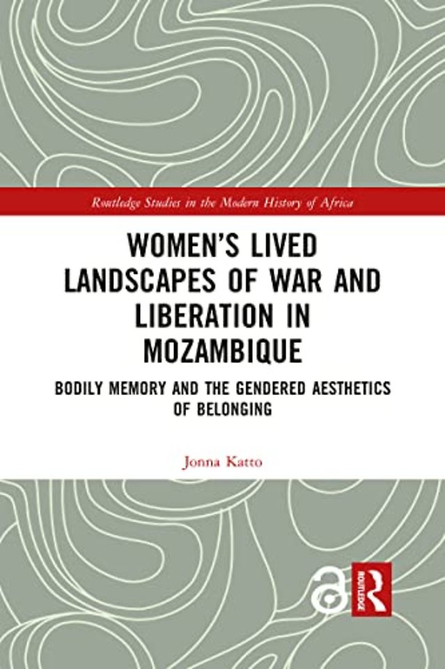Women’s Lived Landscapes of War and Liberation in Mozambique