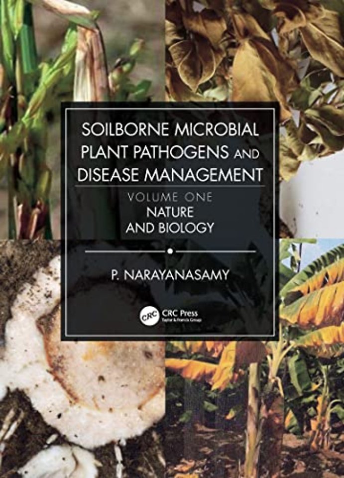 Soilborne Microbial Plant Pathogens and Disease Management, Volume One