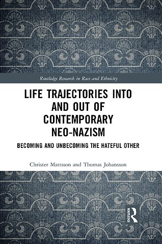 Life Trajectories Into and Out of Contemporary Neo-Nazism