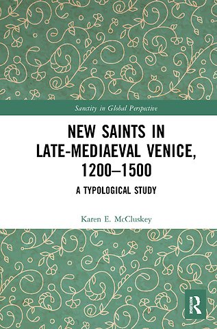 New Saints in Late-Mediaeval Venice, 1200–1500