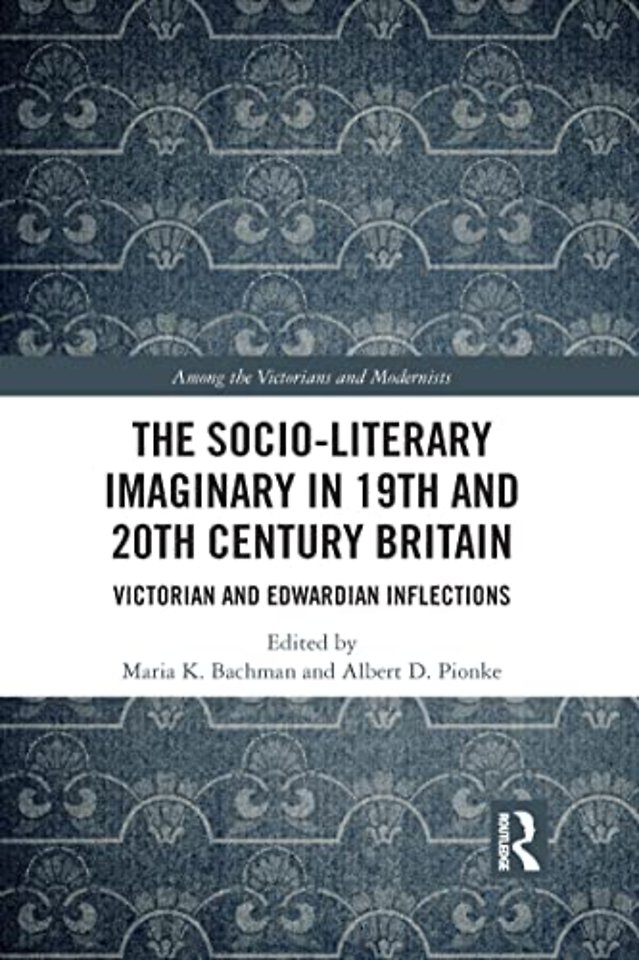 Socio-Literary Imaginary in 19th and 20th Century Britain