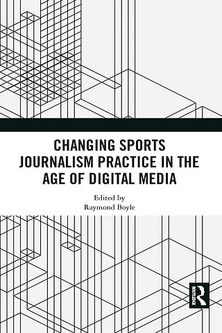 Changing Sports Journalism Practice in the Age of Digital Media