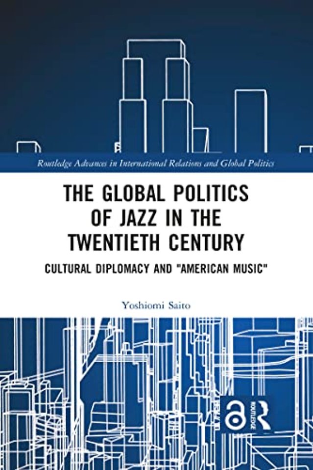 Global Politics of Jazz in the Twentieth Century