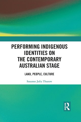 Performing Indigenous Identities on the Contemporary Australian Stage